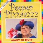 Peeper Pizzaazzz with Mary Jo Huff Peeper Pizzaazzz with Mary Jo Huff