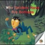 Why Spiders Have Big Bottoms (Illustrated book and Audio CD) Why Spiders Have Big Bottoms (Illustrated book and Audio CD)