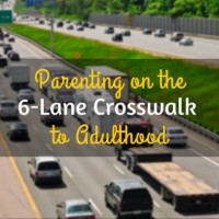 Parenting On the 6-Lane Crosswalk to Adulthood