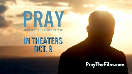 Pray Film Highlights Power of Prayer … and Persistence